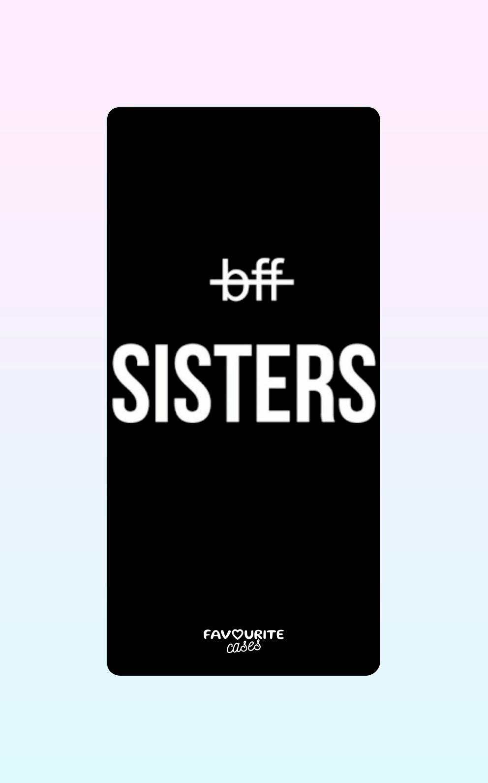 Not BFF - Sisters! Phone Case