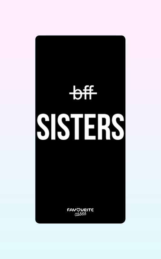 Not BFF - Sisters! Handyhülle